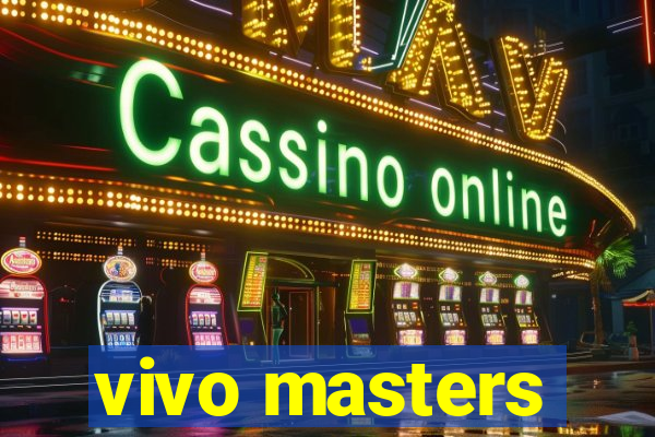 vivo masters